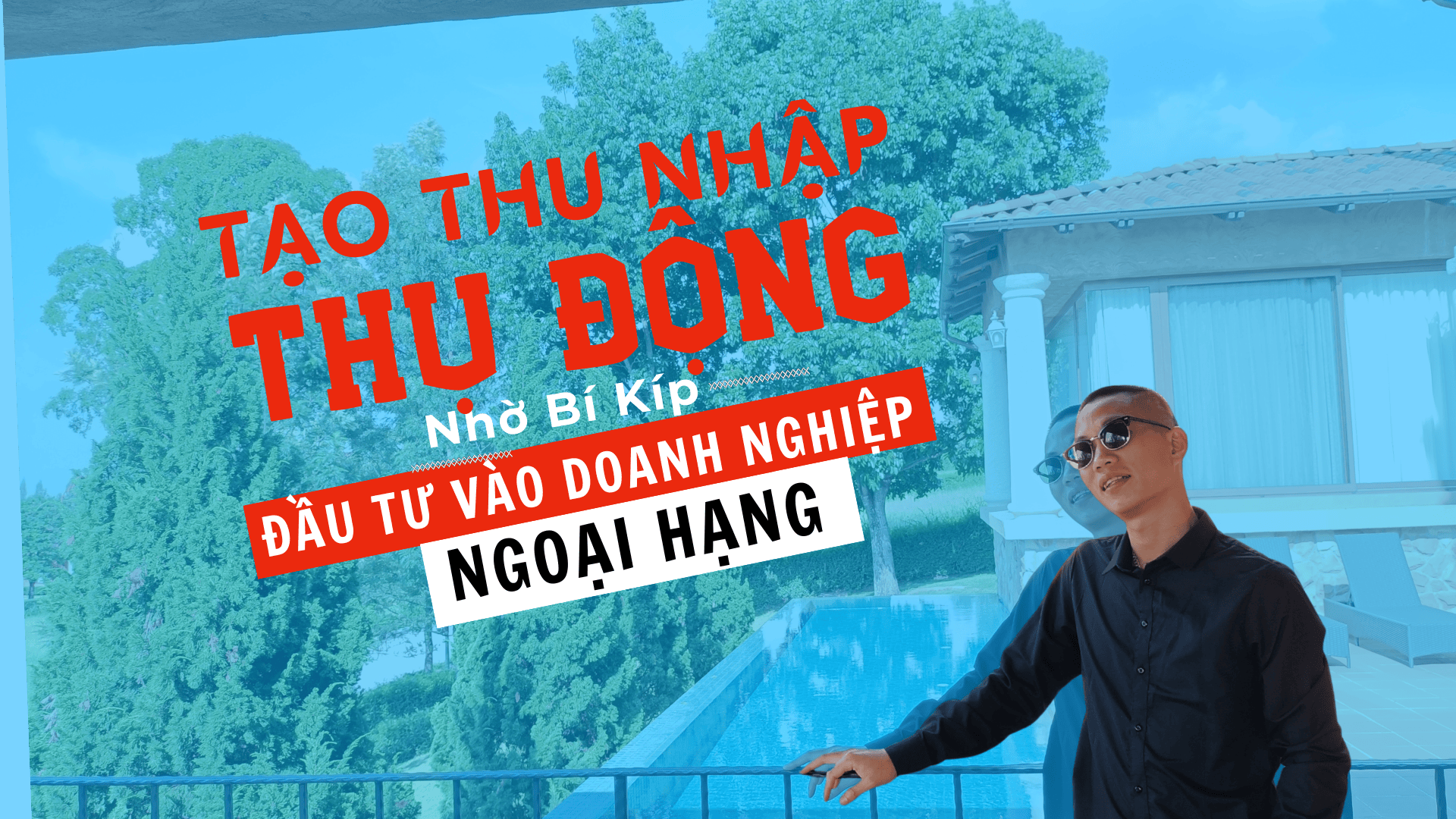 Tạo Thu Nhập Thụ Động Nhờ BÍ KÍP Đầu Tư Vào Doanh Nghiệp Ngoại Hạng
